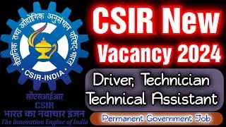 CSIR New Recruitment 2024 ! Ministry Of Science & Technology Vacancy ! Driver, Technician,Tech Asst