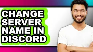 How to Change Server Name in Discord - Step by Step