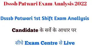 Dsssb Patwari 1st Shift Exam Analysis 2022/Dsssb Patwari Exam Analysis