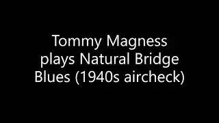 Tommy Magness plays Natural Bridge Blues (1940s aircheck)
