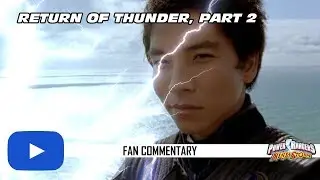 Fan Commentary #35 Power Rangers Ninja Storm Return Of Thunder Part 2