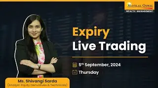 Master Nifty Expiry Live Trading Session With Motilal Oswal | 5th September, 2024