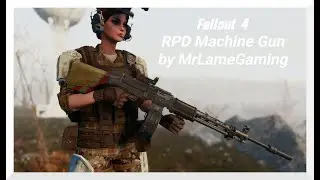 Fallout 4 RPD Machine Gun by MrLameGaming