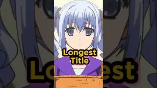 THE ANIME WITH THE LONGEST TITLE
