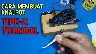 Cara membuat knalpot tipe x trondol | Rifky Nr