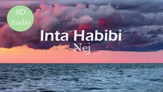 Nej - Inta Habibi [8D Audio] | USE HEADPHONES |