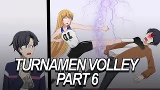 #195 || TURNAMEN VOLLEY PART 6 - Drama Animasi Sekolah Kode Keras buat Cowok dari Cewek