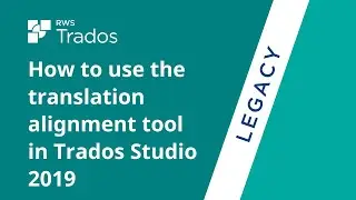 How to use the translation alignment tool in Trados Studio 2019