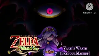 Vaati’s Wrath [SkySoul Mashup] (The Legend of Zelda: The Minish Cap)