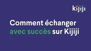 Comment échanger avec succès sur Kijiji