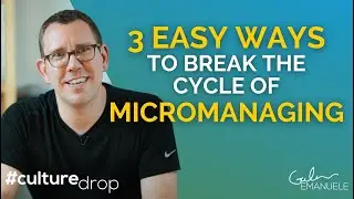 3 Easy Ways to Stop Micromanaging | Galen Emanuele | 