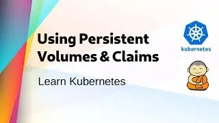 [ Kube 13 ] Using Persistent Volumes and Claims in Kubernetes Cluster