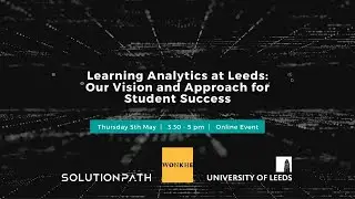 Learning Analytics at Leeds: Our Vision and Approach for Student Success