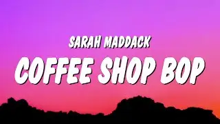 Sarah Maddack - Coffee Shop Bop (Lyrics) 