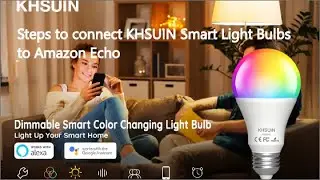 Steps to connect KHSUIN Smart Light Bulbs to Amazon Echo. Amazon Products