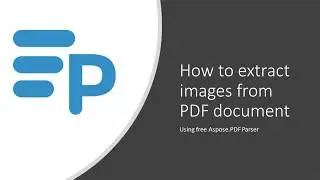 How to extract images from PDF file using Aspose.PDF Parser