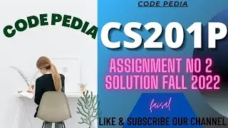 CS201P Assignment 2 Solution 2022 | CS201P Assignment No 2 Solution Fall 2022