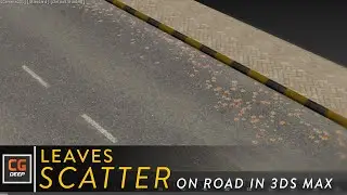 Leaves Scatter On Road in 3ds Max 2020 With Script Tutorial | CG Deep | 3D Tips and Tricks