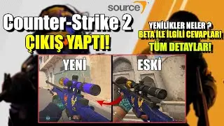 COUNTER-STRİKE 2 SONUNDA ÇIKTI! / SOURCE 2 GÜNCELLEMELERİ DETAYLARI - BETA İLE İLGİLİ DETAYLAR!