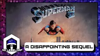 Superman II (1980) - Retro Review | No Level Cap Podcast Episode 94