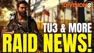 The Division 2 NEWS! RAID & TU3 RELEASE, PATCH NOTES AND MORE!