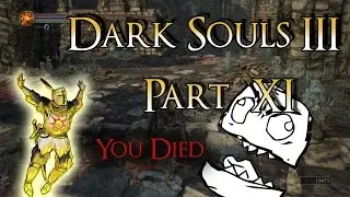 Dark Souls 3 part 11- Rage Filled Episode
