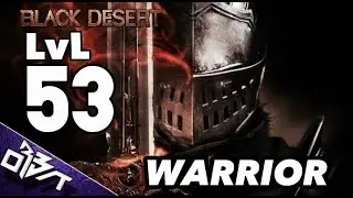 Black Desert Online | Level 53 WARRIOR GAMEPLAY! - SLICE N DICE!