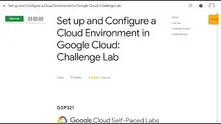 Set up and Configure a Cloud Environment in Google Cloud:  