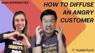 How to diffuse an angry customer | Ep 48 | Uncapped Notes
