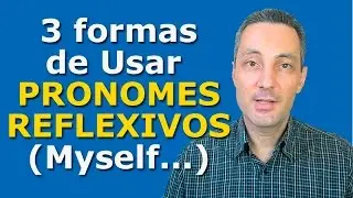 3 formas de usar os pronomes reflexivos | Reflexive Pronouns