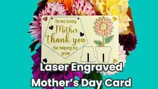 Laser Engraved Mother's Day Card Tutorial - How to use the Creality Falcon + FREE FILE #lasercut