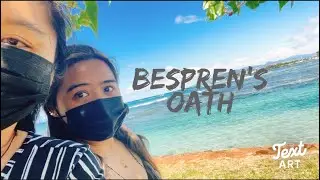 Oath With Bespren!