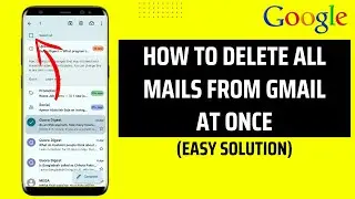 How To Delete All Mails From Gmail At Once