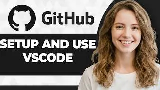 How to Setup and Use GitHub with Visual Studio Code (2026 Guide)