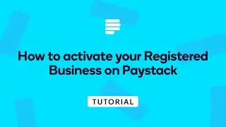 How to activate your Registered Business on Paystack