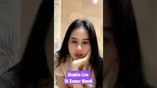 Shabila Viral Live Di Kamar Mandi