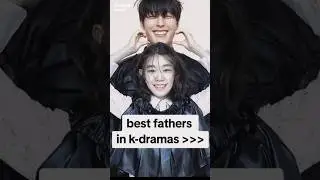 Best fathers in kdrama 💓  #top10 #kdrama #ytshorts #fatherlove