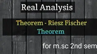 Riesz fischer theorem|| Riesz fischer theorem in ( Real analysis)||