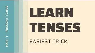 Learn Tenses in English Grammar with Examples | Easiest Trick & Uses | Part 1 - Present Tense