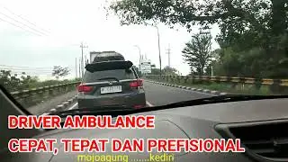 NEKAT SOPIR AMBULANCE CEPAT, TEPAT DAN PREFISIONAL......JOSS .......