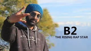B2 The Rising Rap Star | NK Ranote Vlog