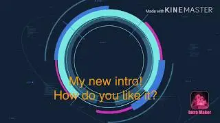 My new Intro and outro!
