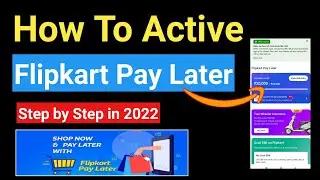 How to Active Flipkart Pay Later on Flipkart App | Flipkart Buy Now Pay Later Credit Limits