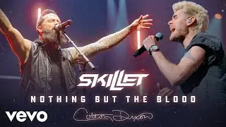 Skillet - Nothing But the Blood ft. Colton Dixon (Official Live Video)