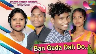BAN GADA DAH DO II Santali Video Studio Verision 2022 II Nirmala & Ajay I Jujhar & Rupali