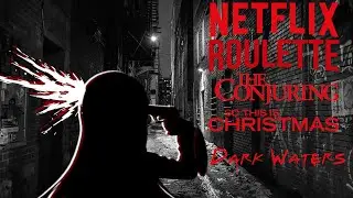 Netflix Roulette: The Conjuring, So This is Christmas, Dark Waters (1993)