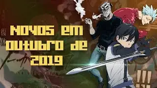 NOVOS ANIMES e CONTINUAÇÕES de OUTUBRO 2019 ✨😍