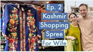 Shopping for my Indian Wife in Kashmir!