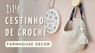 DIY - CESTO DE CROCHÊ no estilo FARMHOUSE! - Faça Você Mesmo