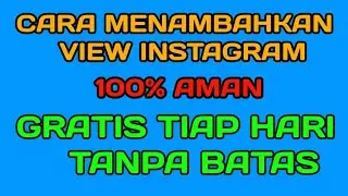 Tutorial Menambahkan View Di Instagram Dengan Cepat Dan Instan | Tutorial Instagram
